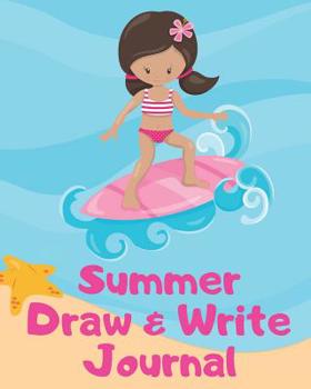 Paperback Summer Draw and Write Journal: Kids Creative Writing Notebook with Helpful Hints on How to Start Writing a Story and Dot Grid Pages for Working on Ro Book