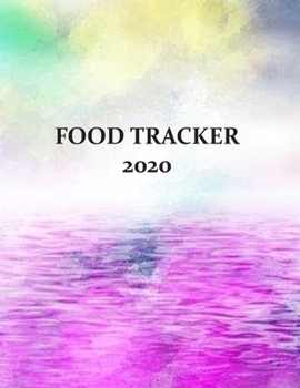 Paperback Food Tracker 2020: Personal Meal Tracker, Meal Planner, Record Breakfast, Lunch, Dinner, Water Consumption with room to note goals, appoi Book