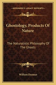 Ghostology, Products Of Nature: The Naturalistic Philosophy Of The Ghosts