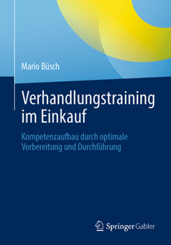 Paperback Verhandlungstraining Im Einkauf: Kompetenzaufbau Durch Optimale Vorbereitung Und Durchführung [German] Book