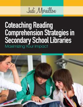 Paperback Coteaching Reading Comprehension Strategies in Secondary School Libraries: Maximizing Your Impact Book