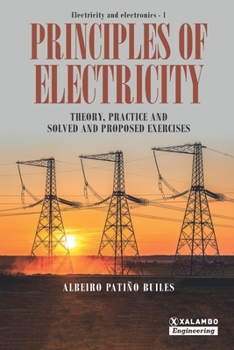 Paperback Principles of Electricity: Theory, practice and solved and proposed exercises Book