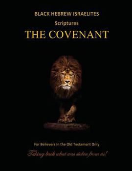Paperback Black Hebrew Israelites Scriptures - The Covenant: For Believers in the Old Testament Only Book