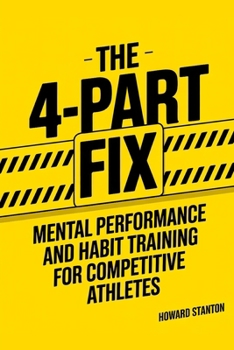 Paperback The 4-Part Fix: Mental Performance & Habit Training for Competitive Athletes Book