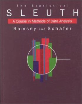Hardcover The Statistical Sleuth: A Course in Methods of Data Analysis Book