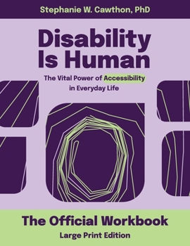 Paperback Disability Is Human LARGE PRINT: The Vital Power of Accessibility in Everyday Life The Official Workbook LARGE PRINT [Large Print] Book