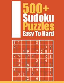 Paperback 500+ Sudoku Puzzles Easy To Hard: Ultimate Challenge Collection of Sudoku Problems with Three Levels of Difficulty to Improve your Game Book