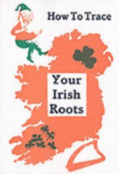 Paperback How to Trace Your Irish Roots Book