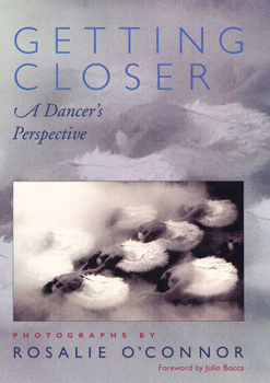 Hardcover Getting Closer: A Dancer's Perspective Book