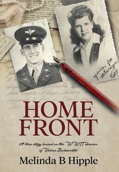 Hardcover Home Front: A true story based on the WWII diaries of Velma Beckerdite Book