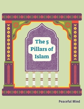 Paperback The 5 Pillars of Islam: A Kid's Guide Book
