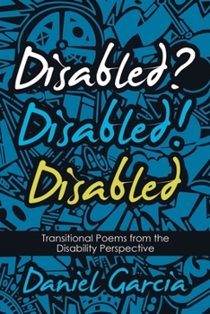 Paperback Disabled? Disabled! Disabled: Transitional Poems from the Disability Perspective Book