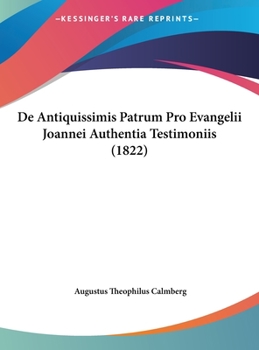 Hardcover De Antiquissimis Patrum Pro Evangelii Joannei Authentia Testimoniis (1822) [Latin] Book