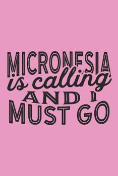 Paperback Micronesia Is Calling And I Must Go Book