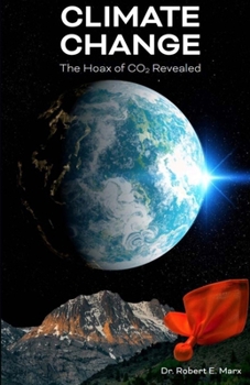 Paperback Climate Change: The Hoax of CO2 Revealed Book