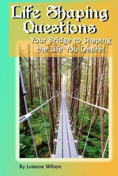 Paperback Life Shaping Questions: Your bridge to shaping the life you desire! Book