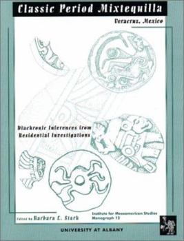 Paperback Classic Period Mixtequilla, Veracruz, Mexico: Diachronic Inferences from Residental Navigations Book