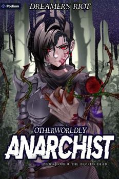 The Broken Dead: An Epic Portal Fantasy (Otherworldly Anarchist)