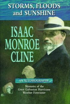 Hardcover Storms, Floods and Sunshine: Isaac Monroe Cline, an Autobiography Book