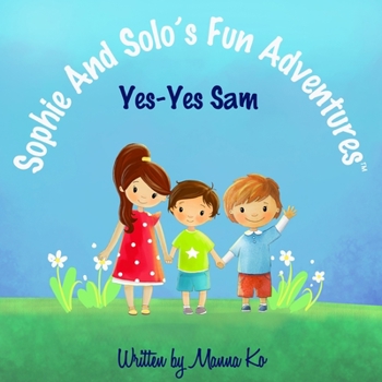 Paperback Sophie And Solo's Fun Adventures: Yes-Yes Sam Book