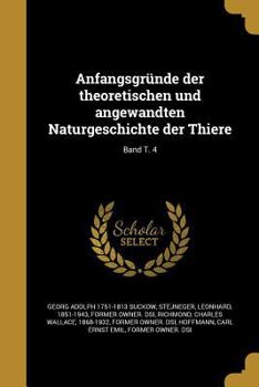 Paperback Anfangsgrunde Der Theoretischen Und Angewandten Naturgeschichte Der Thiere; Band T. 4 [German] Book