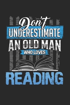 Paperback Dont underestimate an old man who loves reading: 6x9 journal - 120 pages - gift idea for dad and grandpa Book