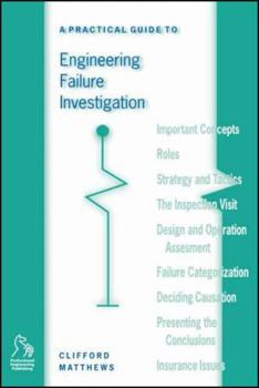 Hardcover A Practical Guide to Engineering Failure Investigation Book