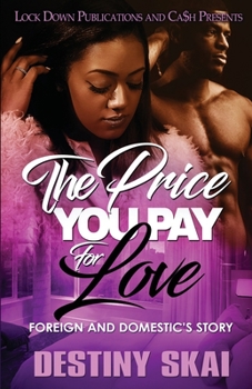 Paperback The Price You Pay for Love: Foreign and Domestic's Story Book