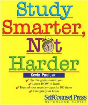 Paperback Study Smarter, Not Harder (Self-Counsel Business Series) Book