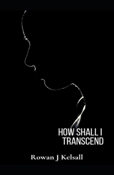 Paperback How Shall I Transcend Book
