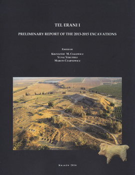 Paperback Tel Erani I: Preliminary Report of the 2013-2015 Excavations Book