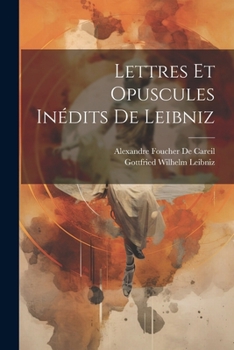 Lettres Et Opuscules Inédits De Leibniz (French Edition)