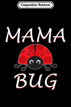 Paperback Composition Notebook: Mama Bug Ladybug Mom Journal/Notebook Blank Lined Ruled 6x9 100 Pages Book