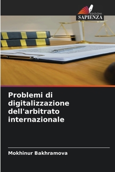 Paperback Problemi di digitalizzazione dell'arbitrato internazionale [Italian] Book