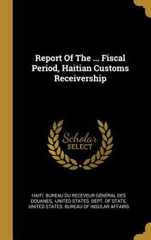 Hardcover Report Of The ... Fiscal Period, Haitian Customs Receivership Book