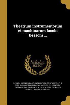 Paperback Theatrum instrumentorum et machinarum Iacobi Bessoni ... [Latin] Book