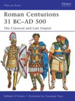 Paperback Roman Centurions 31 BC-AD 500: The Classical and Late Empire Book