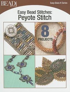 Paperback Easy Bead Stitches: Peyote Stitch: 8 Projects Book