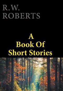 Hardcover R.W. Roberts A Book Of Short Stories Book