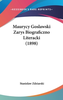 Hardcover Maurycy Goslawski Zarys Biograficzno Literacki (1898) [Not Applicable] Book