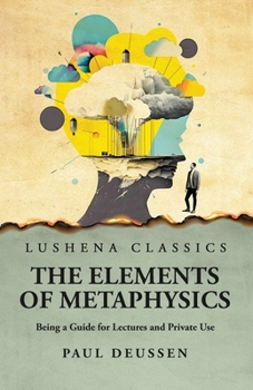 Paperback The Elements of Metaphysics Being a Guide for Lectures and Private Use Book