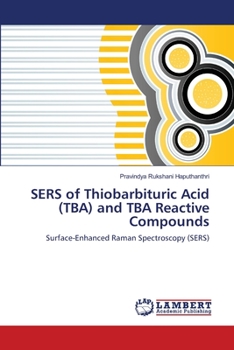 SERS of Thiobarbituric Acid (TBA) and TBA Reactive Compounds: Surface-Enhanced Raman Spectroscopy