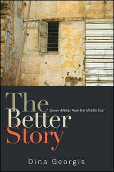 Paperback The Better Story: Queer Affects from the Middle East Book