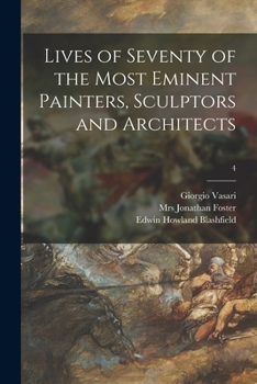 Paperback Lives of Seventy of the Most Eminent Painters, Sculptors and Architects; 4 Book