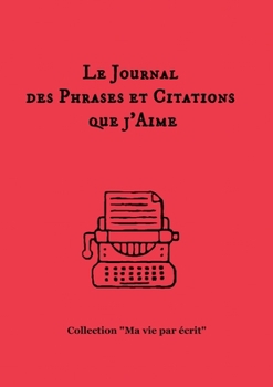 Paperback Le journal des phrases et citations que j'aime [French] Book