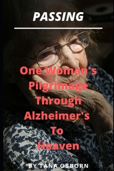 Paperback Passing: One Woman's Pilgrimage Through Alzheimer's To Heaven Book