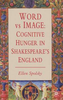 Hardcover Word Vs Image: Cognitive Hunger in Shakespeare's England Book