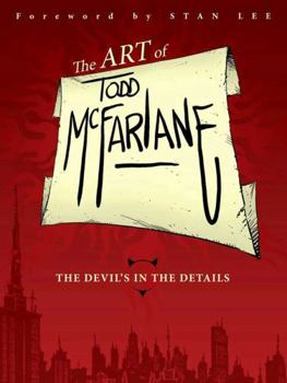 Paperback Art of Todd McFarlane: The Devil's in the Details Book