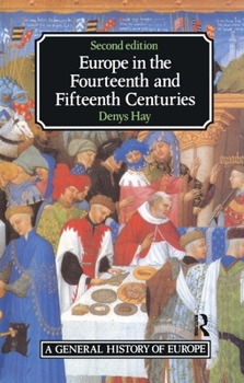 Europe in the Fourteenth and Fifteenth Centures (2nd Edition) - Book  of the General History of Europe