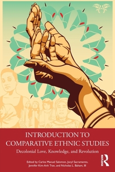 Paperback Introduction to Comparative Ethnic Studies: Decolonial Love, Knowledge, and Revolution Book